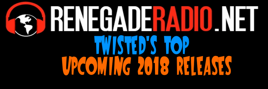 Twisted’s Top Upcoming Releases for 2018!