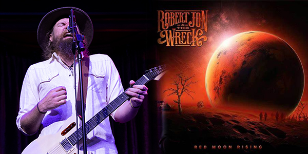 Robert Jon and the Wreck - Red Moon Rising